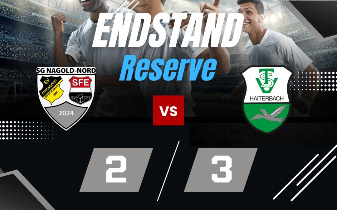 SG Nagold-Nord : TSV Haiterbach 2:3 (Reserve)